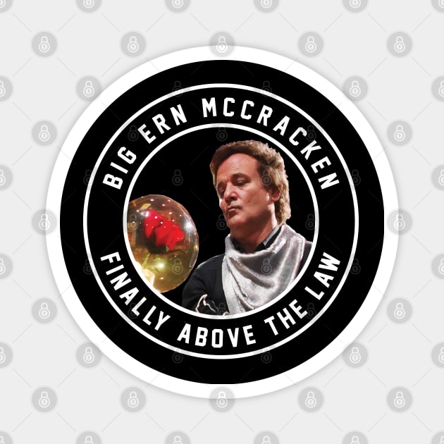 Big Ern McCracken - Finally Above the Law Magnet by BodinStreet